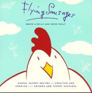 Cover of: Flying sausages: simple, savory recipes for creating and cooking with chicken and turkey sausages