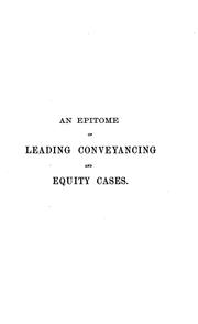 Cover of: An Epitome of Leading Conveyancing and Equity Cases: With Some Short Notes Thereon : Chiefly ... by John Indermaur, John Indermaur