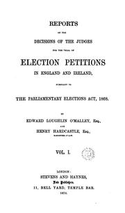 Cover of: Reports of the Decisions of the Judges for the Trial of Election Petitions in Great Britain and ...