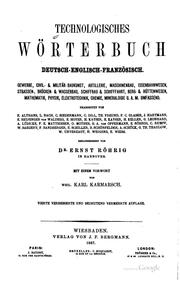 Cover of: Technologisches Wörterbuch, deutsch-englisch-französisch...: Gewerbe, Civil ... by Karl Karmarsch , Ernst Otto Röhrig , Karl Dill, Egbert von Hoyer