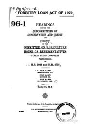 Cover of: Forestry Loan Act of 1979: Hearings Before the Subcommittees on Conservation ...
