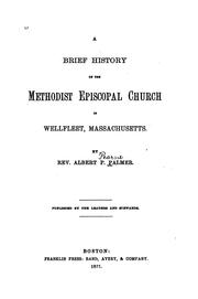 A Brief History of the Methodist Episcopal Church in Wellfleet, Massachusetts by Albert P. Palmer
