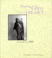 Cover of: Playing chess with the heart: Beatrice Wood at 100