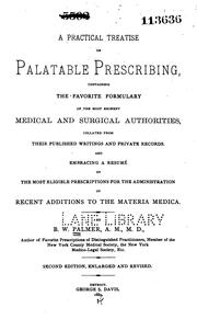 Cover of: A Practical treatise on palatable prescribing, containing the favorite formulary of the most ...