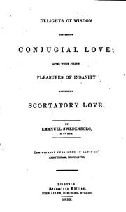 Cover of: Delights of Wisdom Concerning Conjugial Love: After which Follow Pleasures of Insanity ... by Emanuel Swedenborg, Emanuel Swedenborg