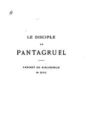 Cover of: Le disciple de Pantagruel: precédé d'une notice by François Rabelais