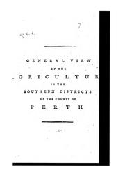 Cover of: General View of the Agriculture in the Southern Districts of the County of Perth: With ...