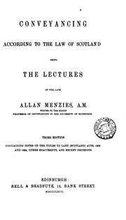 Cover of: Conveyancing according to the law of Scotland: being the lectures of the late Allan Menzies ...