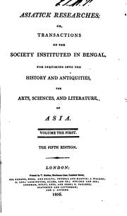 Cover of: Asiatic Researches; Or, Transactions of the Society, Instituted in Bengal ...