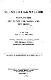 Cover of: The Christian warrior, wrestling with sin, Satan, the world and the flesh: Abridged, methodized