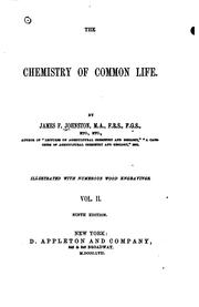 Cover of: The Chemistry of Common Life: Illustrated with Numerous Wood Engravings
