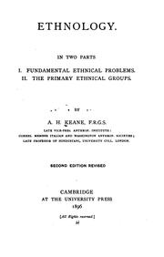 Cover of: Ethnology: In Two Parts: I. Fundamental Ethnical Problems. II. The Primary Ethnical Groups by Augustus Henry Keane