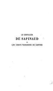 Cover of: Le chevalier de Sapinaud et les chefs vendéens du centre: notes, lettres et documents pour ...