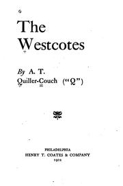 Cover of: The Westcotes by Arthur Quiller-Couch, Arthur Quiller-Couch