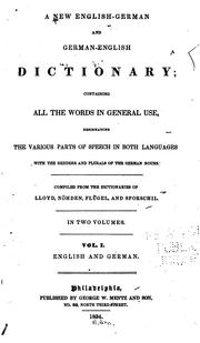 A New English-German and German-English Dictionary: Containing All the Words in General Use ... by Mentz, George W ., and Son, Pub , Adolphus Bernays