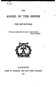 The Angel in the House: The Betrothal by Coventry Kersey Dighton Patmore