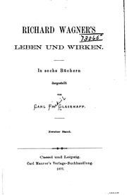 Cover of: Richard Wagner's Leben und wirken: In sechs Büchern dargestellt