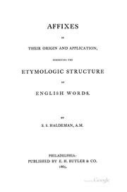 Cover of: Affixes in Their Origin & Application: Exhibiting the Etymologic Structure of English Words