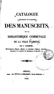 Cover of: Catalogue descriptif et raisonné des manuscrits de la Bibliothèque communale de la ville d'Amiens