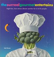 Cover of: The surreal gourmet entertains: high-fun, low-stress, dinner parties for 6 to 12 people : recipes, illustrations, images, and faux pas