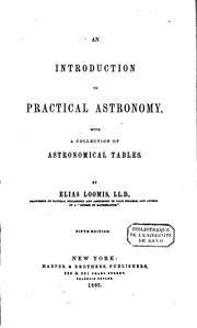 Cover of: An Introduction to Practical Astronomy: With a Collection of Astronomical Tables by Elias Loomis, Elias Loomis