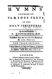 Cover of: Hymns Founded on Various Texts in the Holy Scriptures: By the Late Reverend P. Doddridge ...