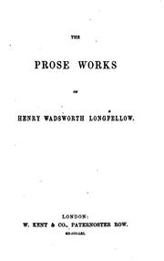 Cover of: The Prose Works of Henry Wadsworth Longfellow by Henry Wadsworth Longfellow