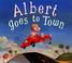 Cover of: Albert goes to town