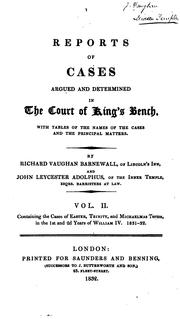 Cover of: Reports of Cases Argued and Determined in the Court of King's Bench: With Tables of the Names of ... by Richard Vaughan Barnewall, John Leycester Adolphus, Great Britain. Court of King's Bench.