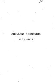 Chansons normandes du XVe siècle publiées pour la première fois sur les mass .. by Armand Gasté
