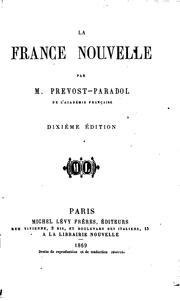 Cover of: La France nouvelle by Lucien Anatole Prévost-Paradol