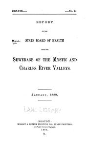 Cover of: Report of the State Board of Health upon the sewerage of the Mystic and Charles River valleys ...