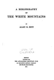Cover of: A bibliography of the White Mountains, by Allen H. Bent