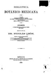 Cover of: Biblioteca Botánico-mexicana: Catalogo bibliografico, biografico y critico de autores y escritos ...