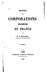 Histoire des corporations religieuses en France by Eugène Dutilleul