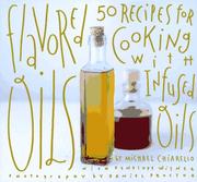 Cover of: Flavored oils: 50 recipes for cooking with infused oils