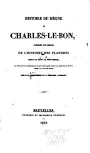 Cover of: Histoire du règne de Charles-le-Bon: précédée d'un résumé de l'histoire des Flandres depuis les ... by Octave Delepierre, Jean Perneel