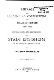 Cover of: Die Verfassung und Verwaltung der Stadt Ensisheim im sechzehnten Jahrhundert