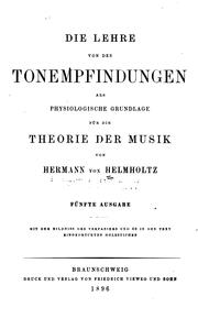 Cover of: Die lehre von den tonempfindungen als physiologische grundlage für die theorie der musik by Hermann Ludwig Ferdinand von Helmholtz