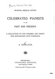 Cover of: Celebrated Pianists of the Past and Present: A Collection of One Hundred and ... by A. Ehrlich