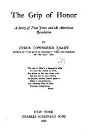 Cover of: The Grip of Honor: A Story of Paul Jones and the American Revolution by Cyrus Townsend Brady