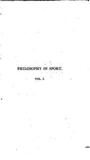 Cover of: Philosophy in Sport Made Science in Earnest: Being an Attempt to Illustrate ...