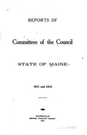Cover of: Reports of Committees of the Council: State of Maine. 1911 and 1912