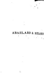 Cover of: Abailard et Héloïse, essai historique par m. et mme. Guizot, suivi des lettres d'Abailard et d ...