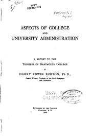 Aspects of College and University Administration: A Report to the Trustees ... by Harry Edwin Burton , Dartmouth College