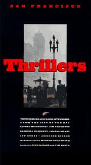 Cover of: San Francisco Thrillers by edited by John Miller and Tim Smith ; introduction by Martin Cruz Smith ; photographs by Francis Bruguiére.