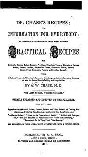 Dr. Chase's Recipes: An Invaluable Collection of about Eight Hundred Practical Recipes .. by A. W. Chase