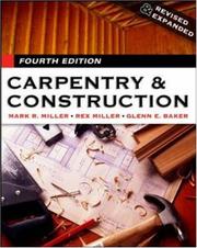 Cover of: Carpentry & Construction by Mark R. Miller, Rex Miller, Glenn E. Baker, Mark Miller, Glenn Baker