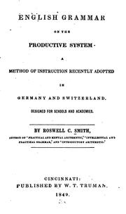 Cover of: English Grammar, on the Productive System: A Method of Instruction Recently Adopted in Germany ... by Roswell Chamberlain Smith