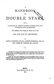 A Handbook of Double Stars: With a Catalogue of Twelve Hundred Double Stars and Extensive Lists ... by Edward Crossley , James Maurice Wilson, Joseph Gledhill